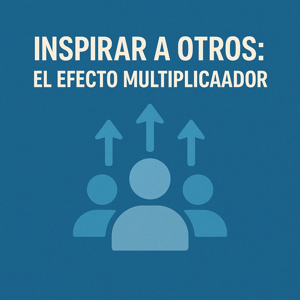 inspirar a otros: el efecto multiplicador